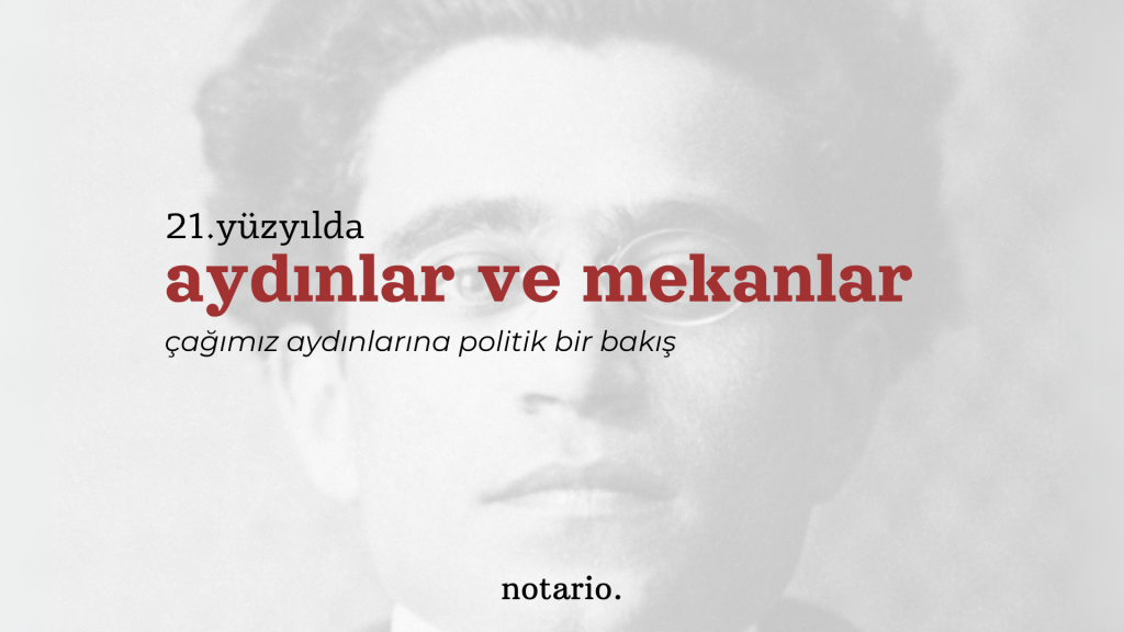 21. yüzyılda organik aydınlar ve&nbsp;mekanlar