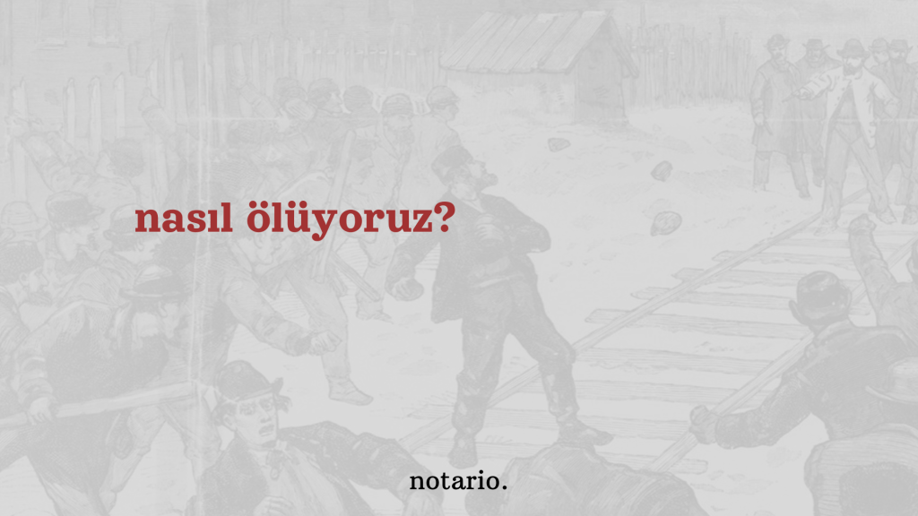 nasıl ölüyoruz?