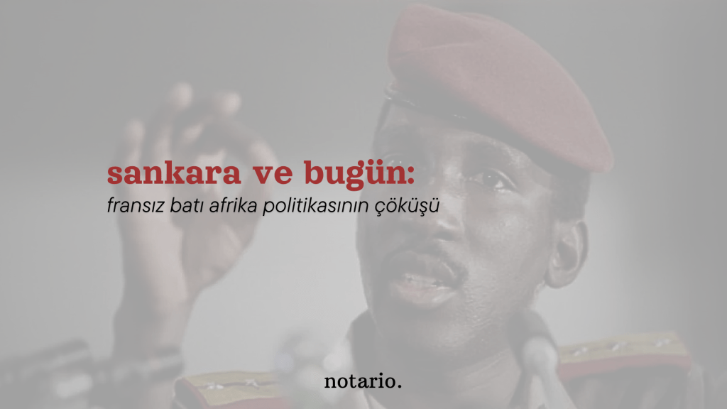 sankara ve bugün: fransız batı afrika politikasının&nbsp;çöküşü